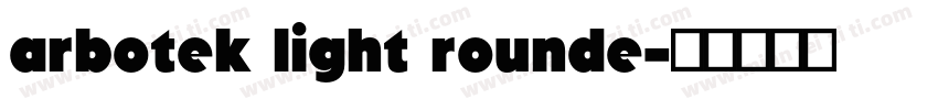 arbotek light rounde字体转换